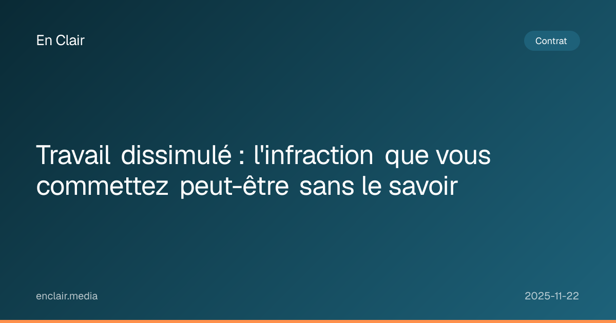 Travail dissimulé : l'infraction que vous commettez peut-être sans le ...